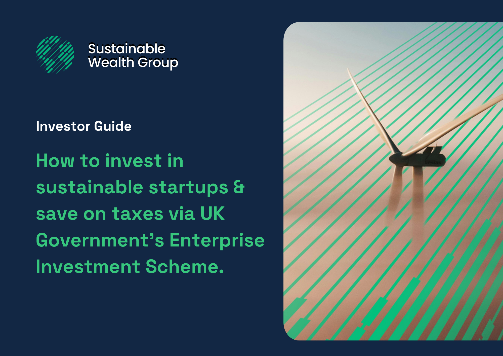 2025 SWG EIS Investor Guide - How to invest in sustainable startups & save on taxes via UK Governments Enterprise Investment Scheme.